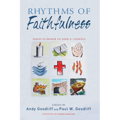 Rhythms of Faithfulness: Essays in Honor of John E. Colwell