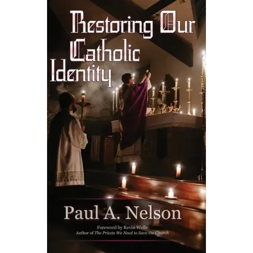 Restoring Our Catholic Identity