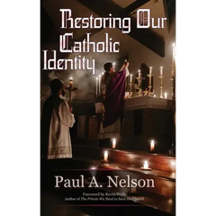 Restoring Our Catholic Identity