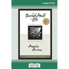 The Second Half of Life: Opening the Eight Gates of Wisdom (16pt Large Print Edition)