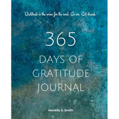 365 Days of Gratitude: Commit to the life-changing power of gratitude by creating a sustainable practice