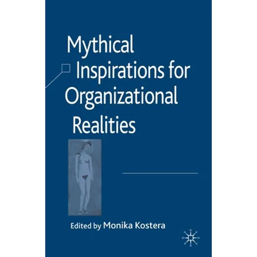 Mythical Inspirations for Organizational Realities