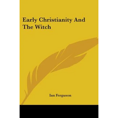 Early Christianity And The Witch