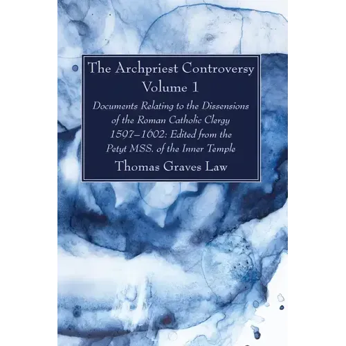 The Archpriest Controversy, Volume 1