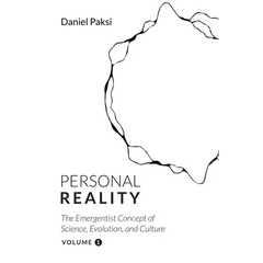 Personal Reality, Volume 1: The Emergentist Concept of Science, Evolution, and Culture