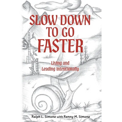 Slow Down to Go Faster: Living and Leading Intentionally