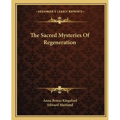 The Sacred Mysteries Of Regeneration