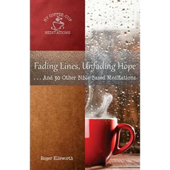 Fading Lines, Unfading Hope: ...And 30 Other Bible-Based Meditations
