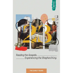 23. Volume 1: Reading the Gospels. Experiencing the Shepherd King.