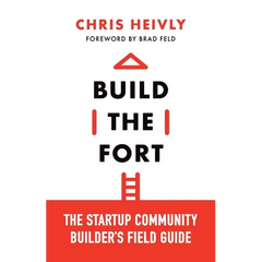 Build the Fort: The Startup Community Builder's Field Guide