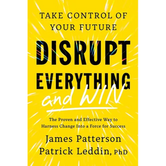 Disrupt Everything--And Win: Take Control of Your Future