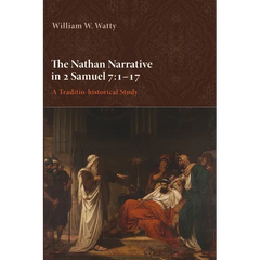 The Nathan Narrative in 2 Samuel 7:1-17: A Traditio-Historical Study