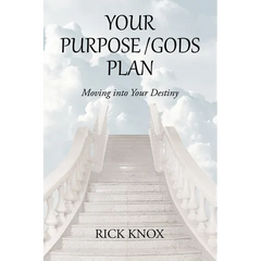 Your Purpose/Gods Plan: Moving into Your Destiny