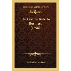 The Golden Rule In Business (1896)