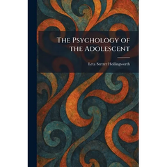 The Psychology of the Adolescent