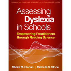Assessing Dyslexia in Schools: Empowering Practitioners Through Reading Science
