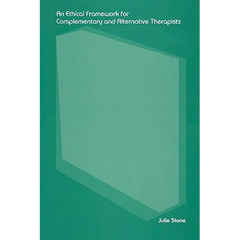 An Ethical Framework for Complementary and Alternative Therapists