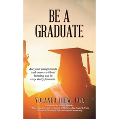 Be a Graduate: Ace Your Assignments and Exams Without Burning out in Easy Study Formula.