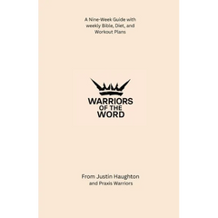 Warriors of the Word: A Nine-Week Guide with weekly Bible, Diet, and Workout Plans