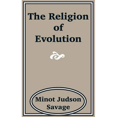 The Religion of Evolution