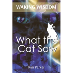 Waking Wisdom: What the Cat Saw