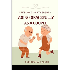 Lifelong Partnership: Aging Gracefully as a Couple