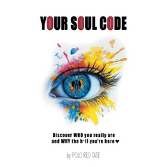 Your Soul Code: Discover WHO you really are and WHY the h*ll you're here