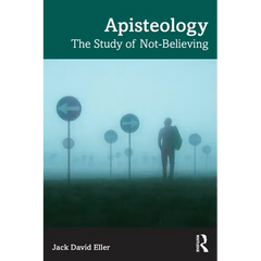 Apisteology: The Study of Not-Believing