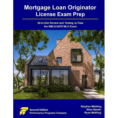 Mortgage Loan Originator License Exam Prep: All-in-One Review and Testing to Pass the NMLS SAFE MLO Exam