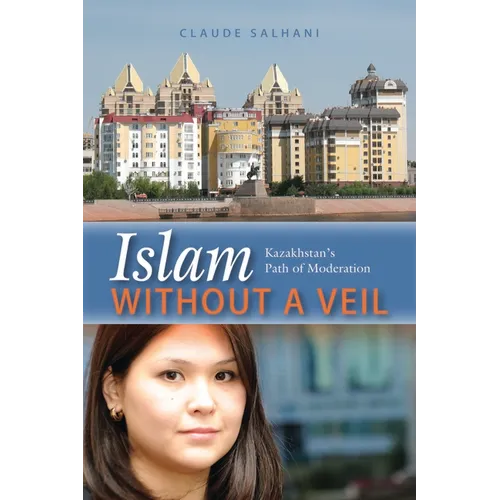 Islam Without a Veil: Kazakhstan's Path of Moderation