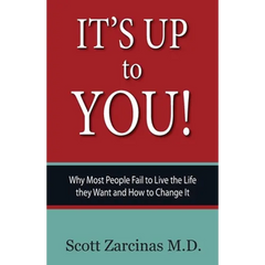 It's Up to You!: Why Most People Fail to Live the Life they Want and How to Change It
