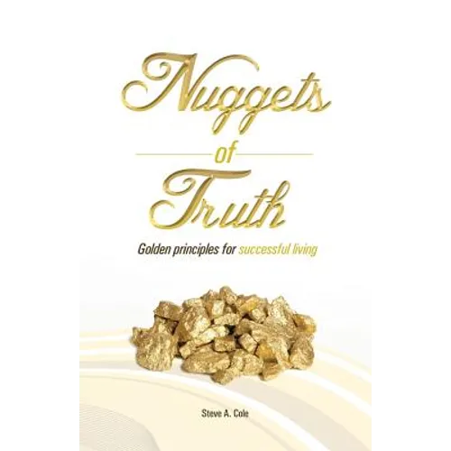 Nuggets of Truth: Golden Principle to Successful Living