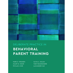 Deliberate Practice in Behavioral Parent Training