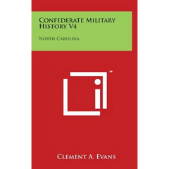 Confederate Military History V4: North Carolina