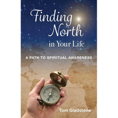 Finding North in Your Life: A Path to Spiritual Awareness
