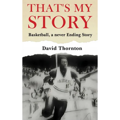 That's My Story: Basketball, a never-Ending Story