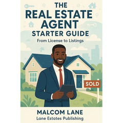The Real Estate Agent Starter Guide: From License to Listings