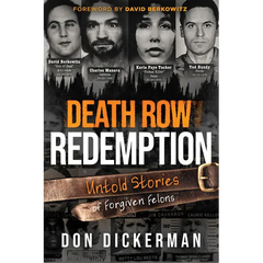 Death Row Redemption: Untold Stories of Forgiven Felons