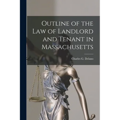 Outline of the Law of Landlord and Tenant in Massachusetts