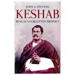 Keshab: Bengal's Forgotten Prophet