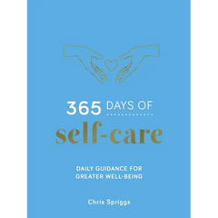 365 Days of Self-Care: Daily Guidance for Greater Well-Being
