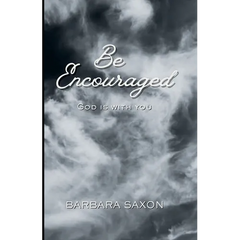 Be Encouraged, God Is With You