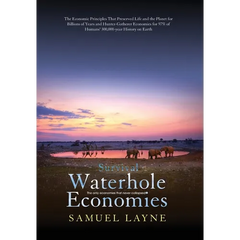 Waterhole Economies: The Only Economies That Never Collapsed
