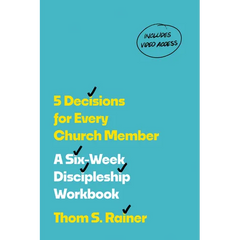 5 Decisions for Every Church Member: A Six-Week Discipleship Workbook with Streaming Video Access (Church Answers Resources)