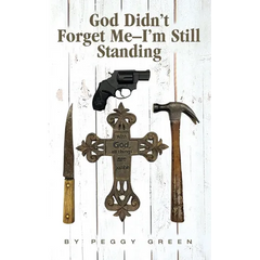 God Didn't Forget Me: I'm Still Standing