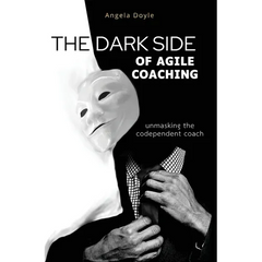 The Dark Side of Agile Coaching