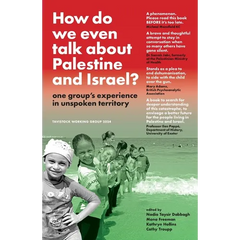 How do we even talk about Palestine and Israel: one group's experience in unspoken territory