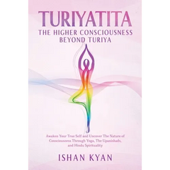 Turiyattita - The Higher Consciousness Beyond Turiya