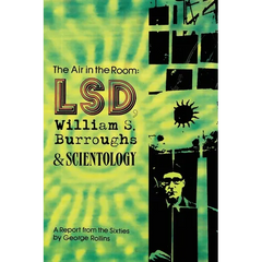 The Air in the Room: LSD, William S. Burroughs & Scientology