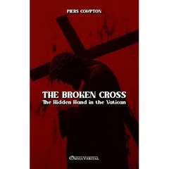 The Broken Cross: The Hidden Hand in the Vatican
